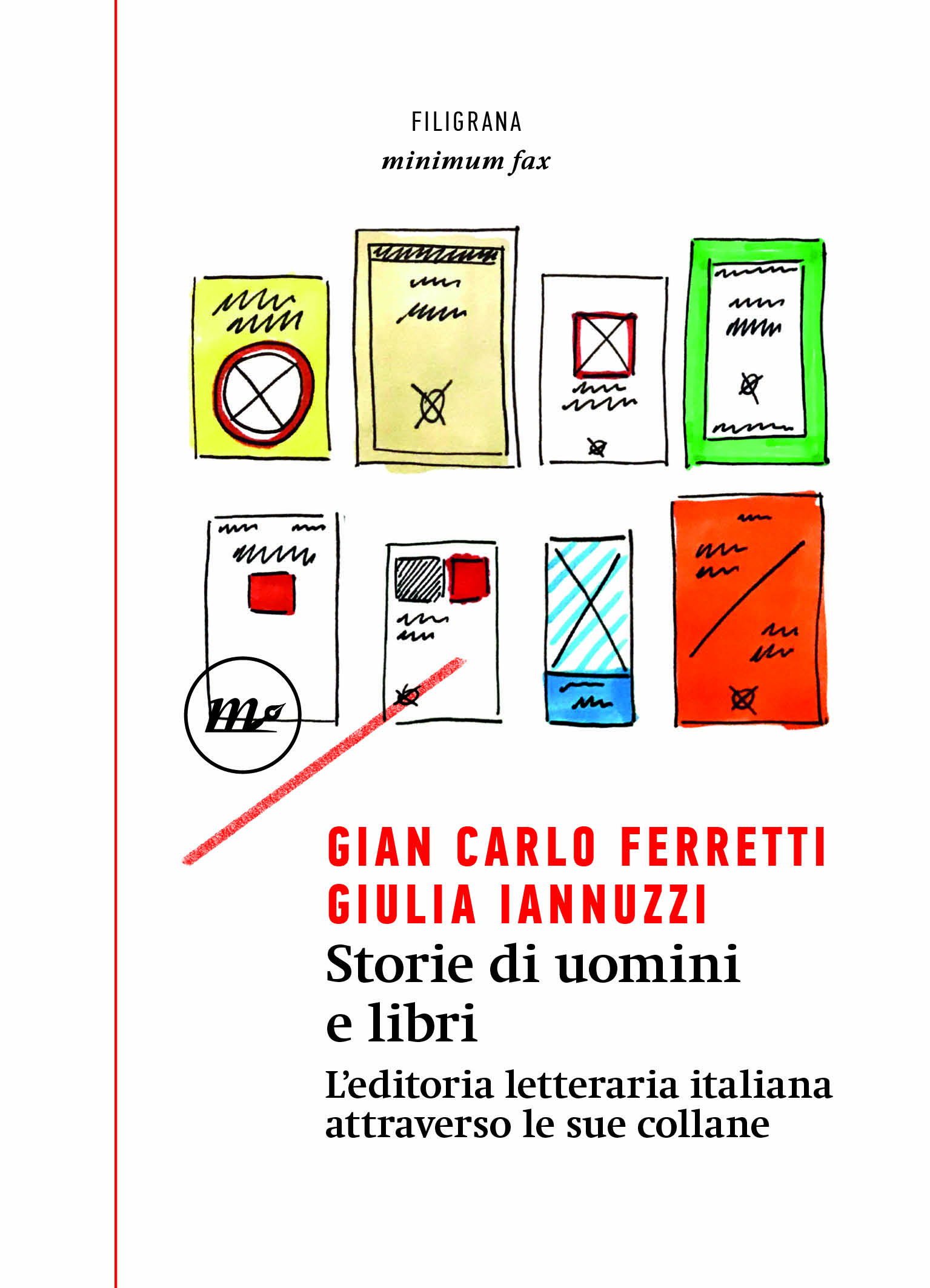 Storie di uomini e libri di Gian Carlo Ferretti Giulia Iannuzzi