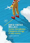 Una cosa divertente che non farò mai più / David Foster Wallace – Tersite